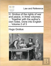 H. Grotius Of The Rights Of War And Peac