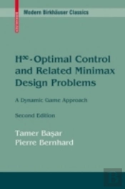 H-Infinity Optimal Control And Related Minimax Design Problems