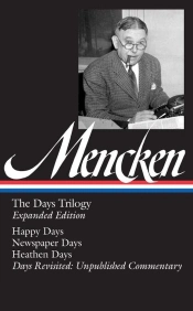 H. L. Mencken: The Days Trilogy, Expanded Edition (Loa #257)
