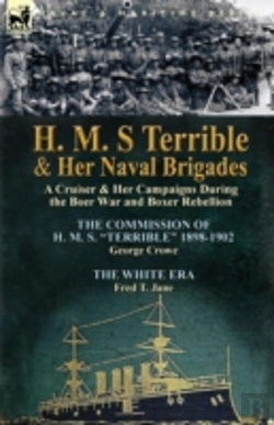 Bertrand.pt - H. M. S Terrible And Her Naval Brigades: A Cruiser & Her Campaigns During The Boer War And Boxer Rebellion-The Commission Of H. M. S. 
