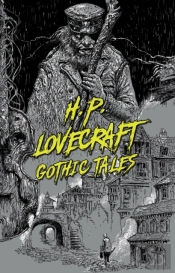 H. P. Lovecraft: Gothic Tales