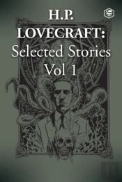 H. P. Lovecraft Selected Stories Vol 1