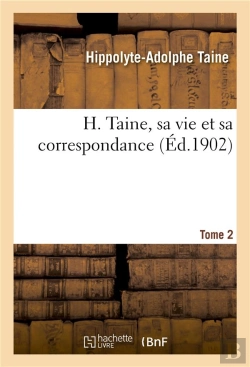 Bertrand.pt - H. Taine, Sa Vie Et Sa Correspondance. Tome 2