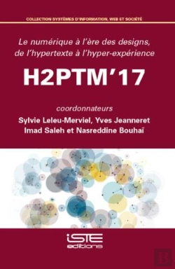 Bertrand.pt - H2ptm'17 : Le Numérique À L'Ère Des Designs, De L'Hypertexte À L'Hyper-Expérience