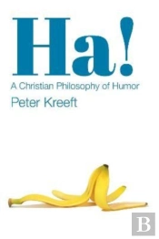 Ha! Â€“ A Christian Philosophy Of Humor