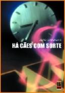 Há Cães Com Sorte!