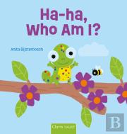 Ha-Ha, Who Am I?