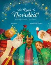 ¡Ha Llegado La Navidad!.Relatos, Costumbres Y Tradiciones
