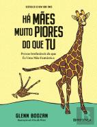 Há Mães Muito Piores do que Tu