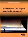Há Sempre um Vapor Acostado ao Cais...