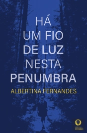 Há um Fio de Luz Nesta Penumbra