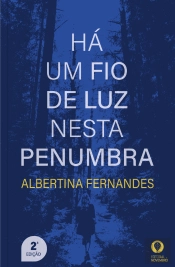 Há um Fio de Luz Nesta Penumbra