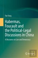 Habermas, Foucault And The Political-Legal Discussions In China