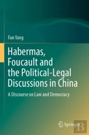 Habermas, Foucault And The Political-Legal Discussions In China