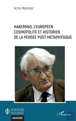 Bertrand.pt - Habermas, L'Europeéen Cosmopolite Et Historien De La Pensée Post-Métaphysique