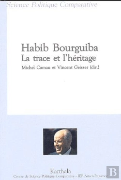 Bertrand.pt - Habib Bourguiba. La Trace Et L'Héritage