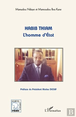 Bertrand.pt - Habib Thiam ; L'Homme D'Etat