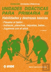 Habilidades Y Destrezas Básicas. Unidades Didácticas Para Primaria Iii