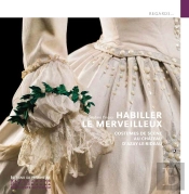 Habiller Le Merveilleux. Costumes De Scene Au Chateau D'Azay-Le-Rideau