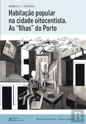 Habitação Popular na Cidade Oitocentista. As Ilhas do Porto