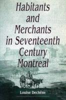 Habitants And Merchants In Seventeenth-Century Montreal