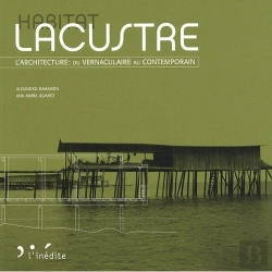 Bertrand.pt - Habitat Lacustre ; L'Architecture : Du Vernaculaire Au Contemporain