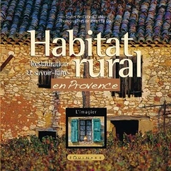 Bertrand.pt - Habitat Rural En Provence - Etat Des Lieux, Cadre De Vie, Restauration Et Savoir-Faire