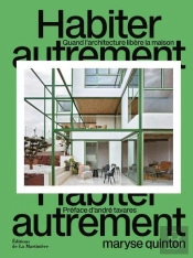 Habiter Autrement : Quand L'Architecture Libère La Maison