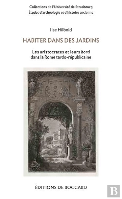 Bertrand.pt - Habiter Dans Des Jardins - Les Aristocrates Et Leurs Horti Dans La Rome Tardo-Republicaine