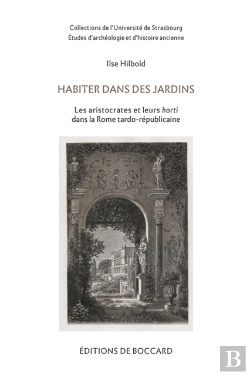 Bertrand.pt - Habiter Dans Des Jardins. Les Aristocrates Et Leurs Horti Dans La Rome Tardo-Republicaine