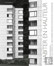 Habiter En Hauteur ; La Tradition Organique : Des Tours De La Borde (1961-1968) De Frédéric Burgger Aux Réalisations Contemporaines