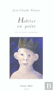 Habiter En Poete ; Essai Sur La Poesie Contemporaine