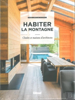 Bertrand.pt - Habiter La Montagne ; Chalets Et Maisons D'Architectes