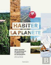 Habiter La Planète ; Atlas Mondial De L'Architecture Traditionnelle Et Vernaculaire