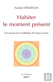 Habiter Le Moment Présent : Une Perspective Bouddhique De L'Espace-Temps