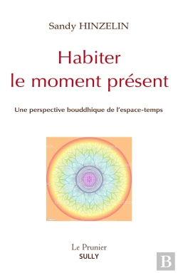 Bertrand.pt - Habiter Le Moment Présent : Une Perspective Bouddhique De L'Espace-Temps