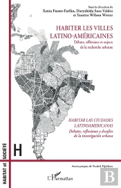 Habiter Les Villes Latino-Américaines : Débats, Réflexions Et Enjeux De La Recherche Urbaine