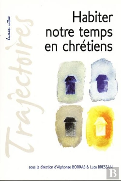 Bertrand.pt - Habiter Notre Temps En Chrétiens