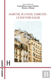 Habiter, Se Loger, S'Abriter : Le Pouvoir D'Agir