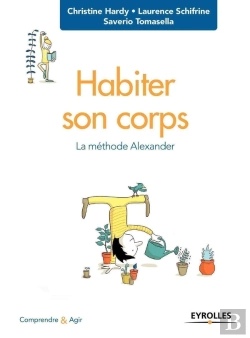 Bertrand.pt - Habiter Son Corps ; La Méthode Alexander
