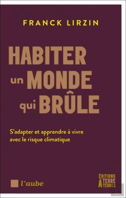 Bertrand.pt - Habiter Un Monde Qui Brûle : S'Adapter Et Apprendre À Vivre Avec Le Risque Climatique