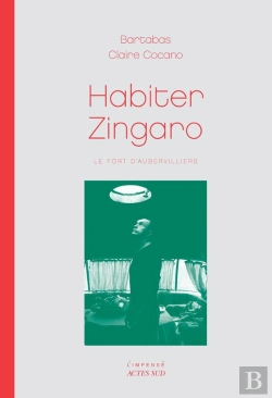 Bertrand.pt - Habiter Zingaro ; Le Fort D'Aubervilliers