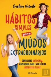 Hábitos Simples para Miúdos Extraordinários