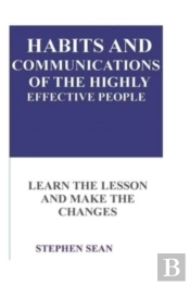 Habits And Communications Of The Highly  Effective People