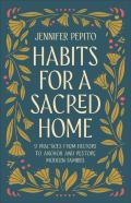 Habits For A Sacred Home