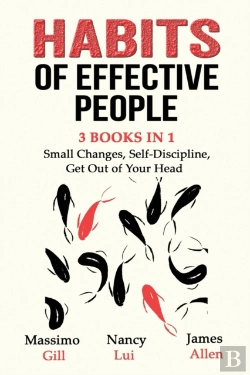 Bertrand.pt - Habits Of Effective People - 3 Books In 1- Small Changes, Self-Discipline, Get Out Of Your Head