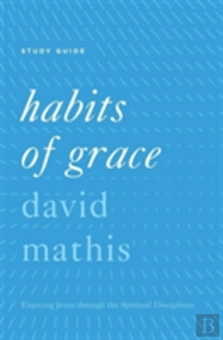 Bertrand.pt - Habits Of Grace Study Guide