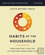 Habits Of The Household Bible Study Guide Plus Streaming Video
