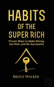 Habits Of The Super Rich