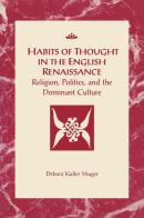 Habits Of Thought In The English Renaissance